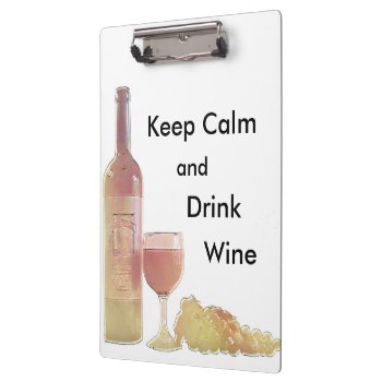 Keep Calm Wine Clipboard by PattiJAdkins at Zazzle