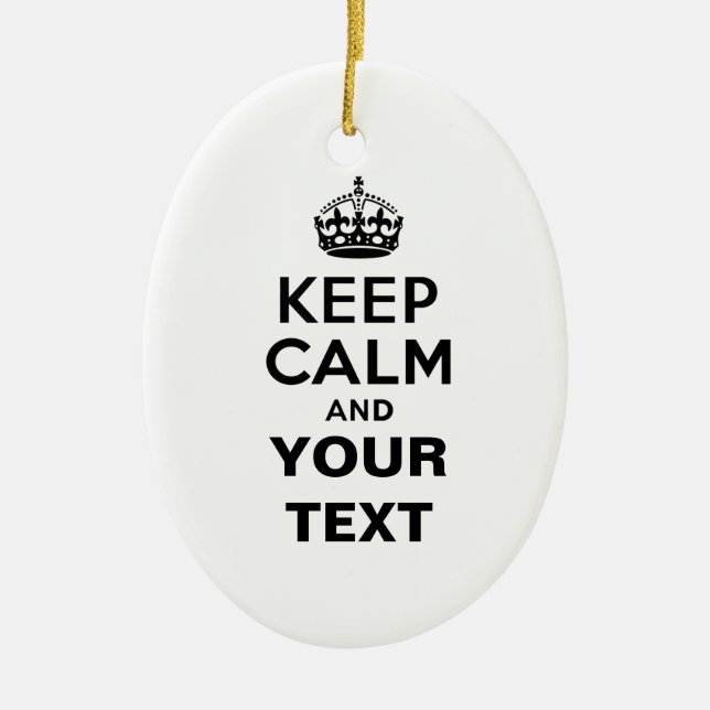Keep Calm with Your Text Ceramic Ornament (Front)
