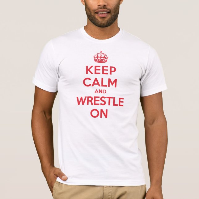 Keep Calm Wrestle T-Shirt (Front)