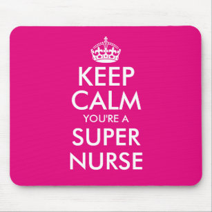 Keep calm you are a super nurse mouse pad