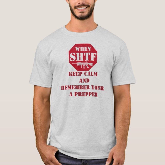 Keep calm your a prepper!! T-Shirt (Front)