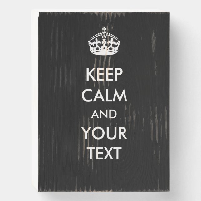 Keep Calm Your Text Black Make Your Own Wood Sign (Front Vertical)