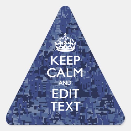 Keep Calm Your Text on Blue Digital Camouflage Triangle Sticker