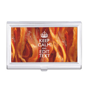 Keep Calm Your Text on Sizzling Bacon Business Card Case