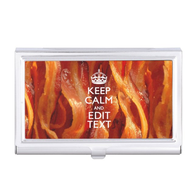 Keep Calm Your Text on Sizzling Bacon Business Card Case (Front)