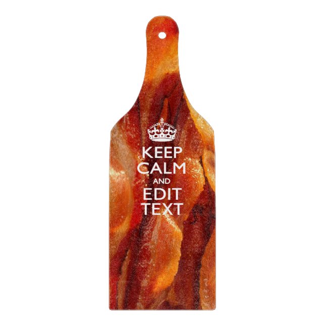 Keep Calm Your Text on Sizzling Bacon Cutting Board (Front)