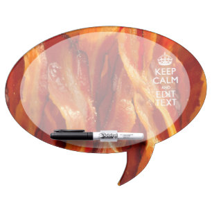 Keep Calm Your Text on Sizzling Bacon Dry-Erase Board