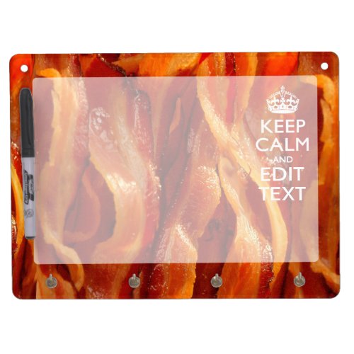 Keep Calm Your Text on Sizzling Bacon Dry Erase Board With Keychain Holder