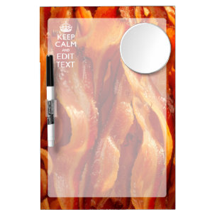 Keep Calm Your Text on Sizzling Bacon Dry Erase Board With Mirror