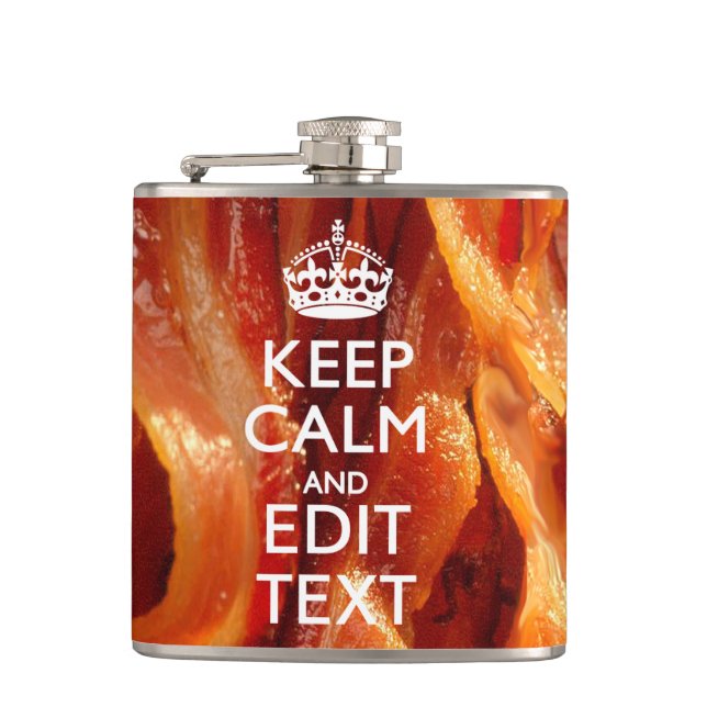 Keep Calm Your Text on Sizzling Bacon Hip Flask (Front)