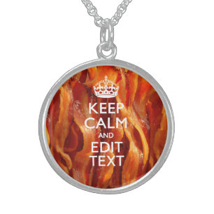 Keep Calm Your Text on Sizzling Bacon Sterling Silver Necklace