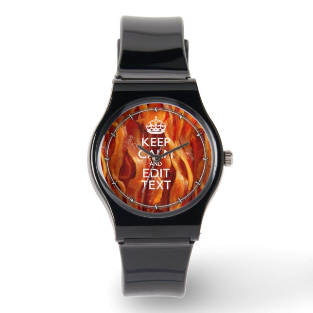 Keep Calm Your Text on Sizzling Bacon Watch (Front)