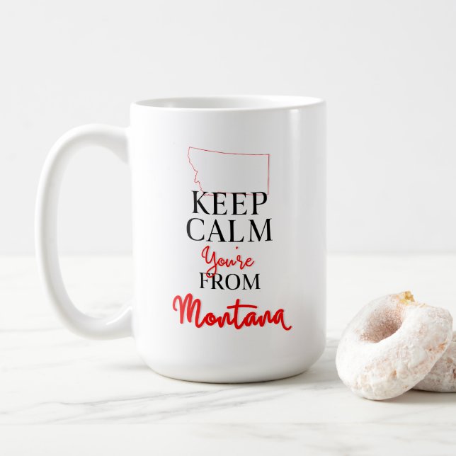 Keep Calm You're from Montana Coffee Mug (With Donut)