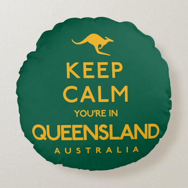 Keep Calm You're in Queensland! Round Pillow (Front)