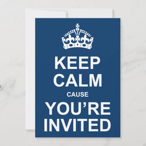 Keep Calm You're Invited Party Invite
