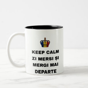 KEEP CALM ZI MERSI ȘI MERGI MAI DEPARTE Two-Tone COFFEE MUG