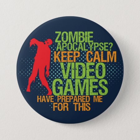 Keep Calm Zombie Apocalypse Funny Gamer Button