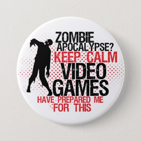 Keep Calm Zombie Apocalypse Funny Gamers Button