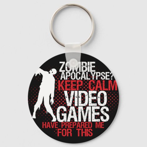 Keep Calm Zombie Apocalypse Funny Gamers Keychain