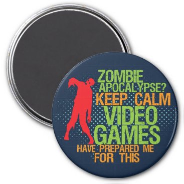 Keep Calm Zombie Apocalypse Funny Gamers Magnet
