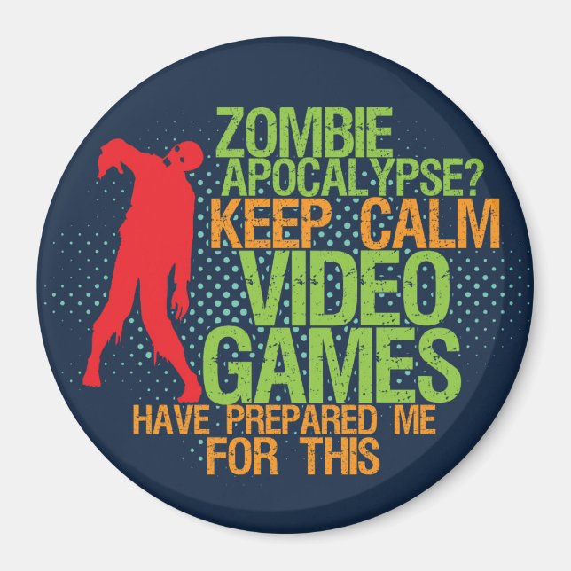 Keep Calm Zombie Apocalypse Funny Gamers Magnet (Front)