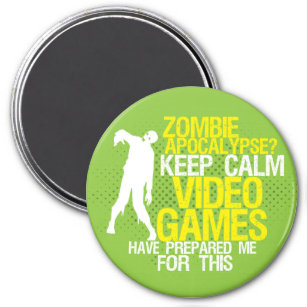 Keep Calm Zombie Apocalypse Funny Gaming Magnet