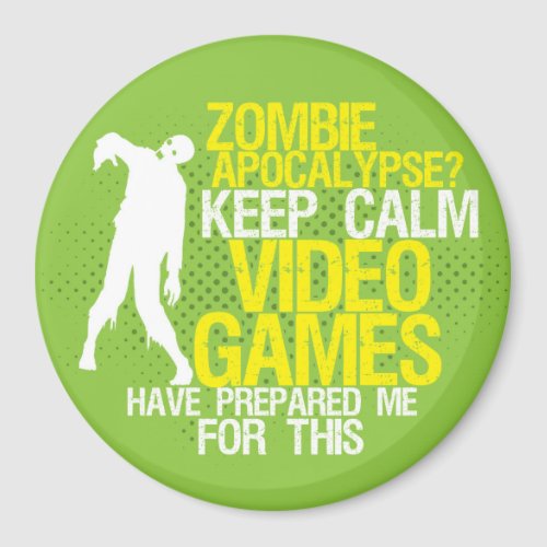 Keep Calm Zombie Apocalypse Funny Gaming Magnet