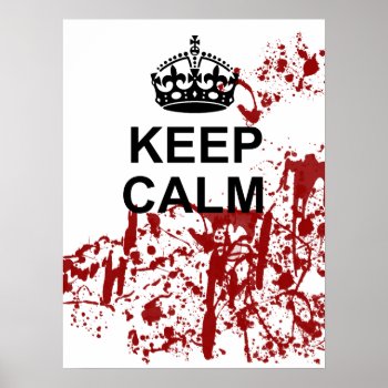 Keep Calm Zombie Apocalypse Poster by kathysprettythings at Zazzle