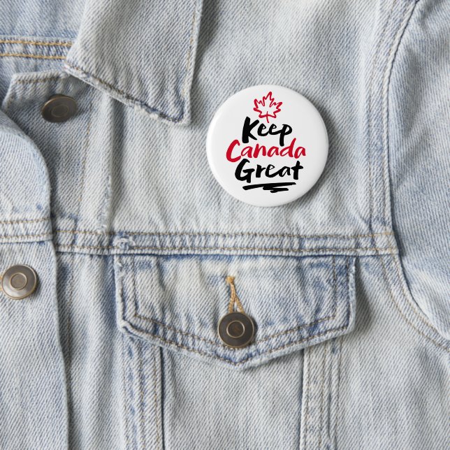 Keep CANADA Great!  Canadian Maple Leaf Ma         Button (In Situ)