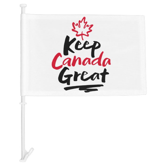 Keep CANADA Great!  Canadian Maple Leaf Make Again Car Flag (Front)