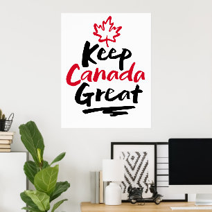 Keep CANADA Great!  Canadian Maple Leaf Make Again Poster