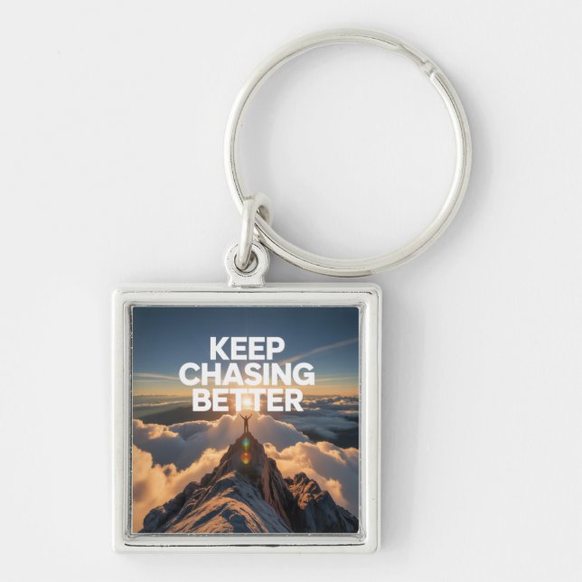 Keep Chasing Better Keychain (Front)