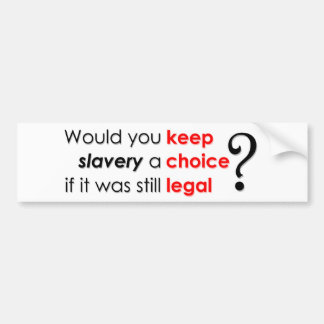 Keep Choice Legal? Bumper Sticker