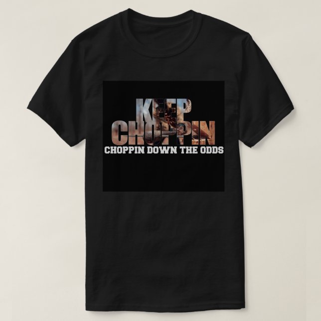 KEEP CHOPPIN PHOTO GRAPHIC T-Shirt (Design Front)