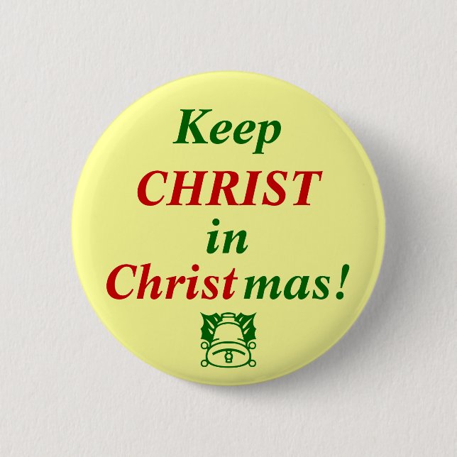 Keep CHRIST in Christmas! Button (Front)