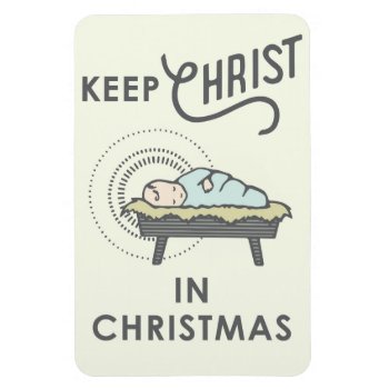 Keep Christ In Christmas Car Magnet by PettoPrinting at Zazzle