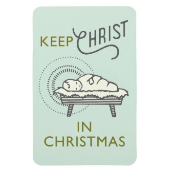 Keep Christ In Christmas Car Magnet by PettoPrinting at Zazzle