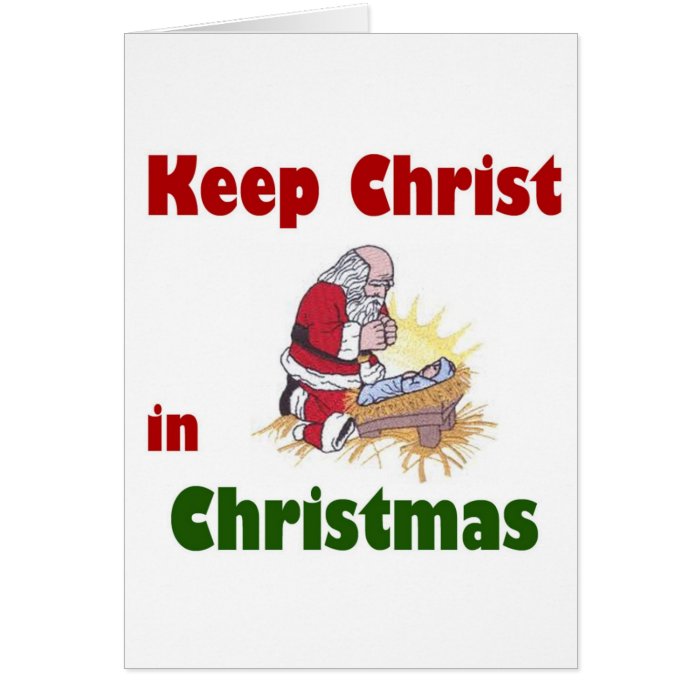 Keep Christ in Christmas Greeting Card