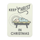 Keep Christ In Christmas Magnet at Zazzle