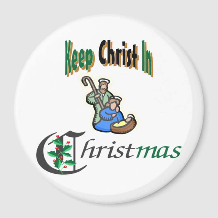 Keep Christ In Christmas Magnets