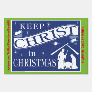 Keep Christ in Christmas Yard Sign from PCGoneWild