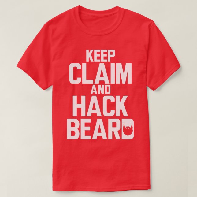 Keep Claim and Hack Beard T-Shirt (Design Front)