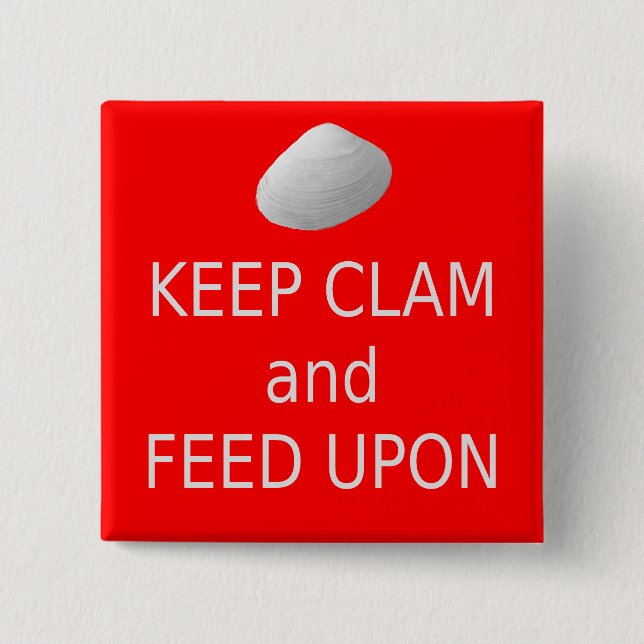 Keep Clam and Feed Upon. Clambake button. Pinback Button (Front)