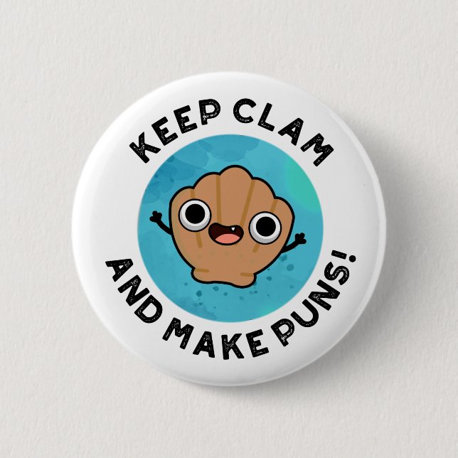 Keep Clam And Make Puns Funny Shell Pun Button (Front)