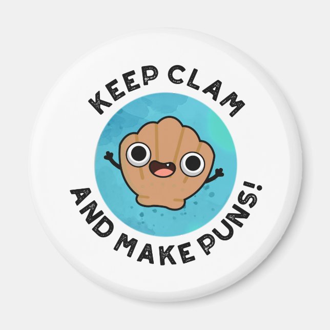 Keep Clam And Make Puns Funny Shell Pun  Magnet (Front)