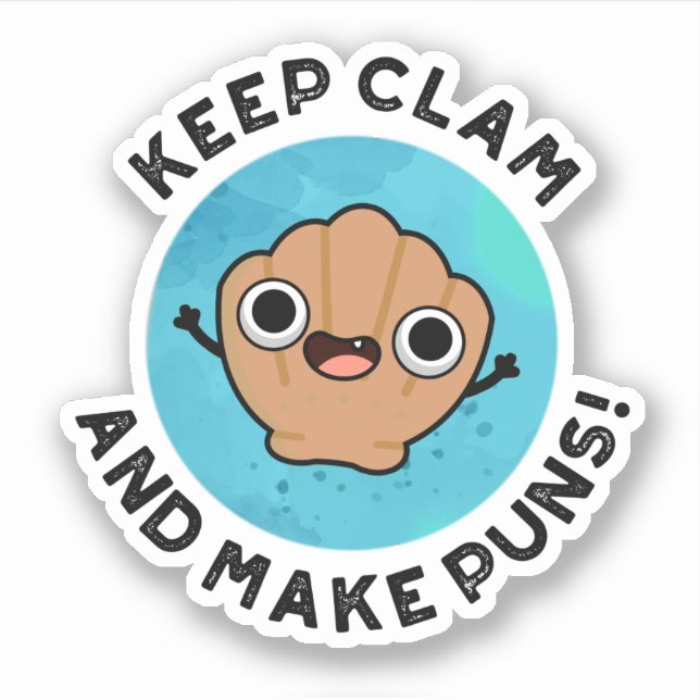 Keep Clam And Make Puns Funny Shell Pun  Sticker (Front)