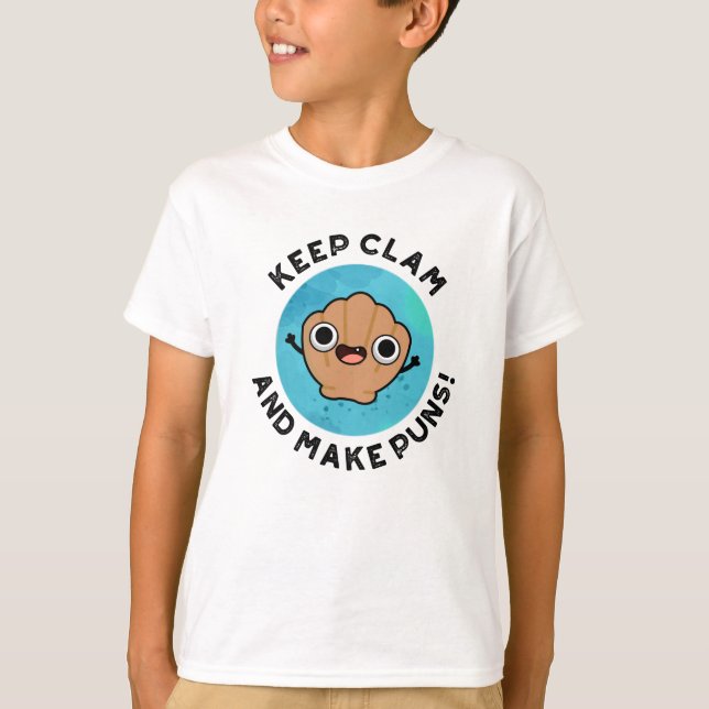 Keep Clam And Make Puns Funny Shell Pun  T-Shirt (Front)