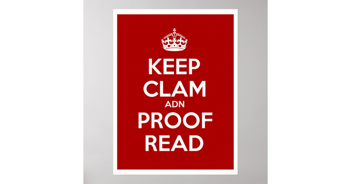 Keep Clam and Proof Read Poster | Zazzle