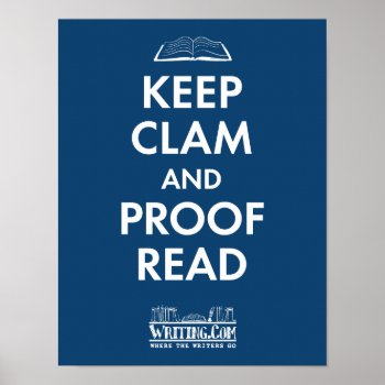 Keep Clam And Proofread Poster by WritingCom at Zazzle