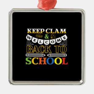 Keep Clam And Welcome Back To School Metal Ornament